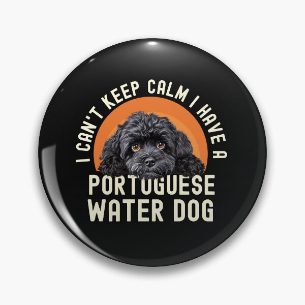 Item preview, I Cant Keep Calm I Have A Portuguese Water Dog designed and sold by TheAnimalZ00.
