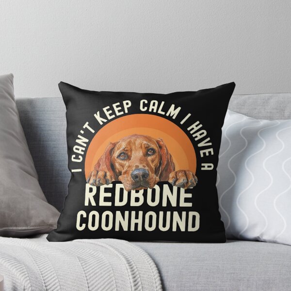Item preview, I Cant Keep Calm I Have A Redbone Coonhound designed and sold by TheAnimalZ00.