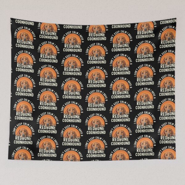 Item preview, I Cant Keep Calm I Have A Redbone Coonhound designed and sold by TheAnimalZ00.