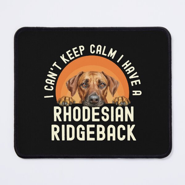 Item preview, I Cant Keep Calm I Have A Rhodesian Ridgeback designed and sold by TheAnimalZ00.