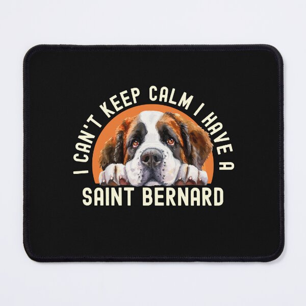 Item preview, I Cant Keep Calm I Have A Saint Bernard designed and sold by TheAnimalZ00.