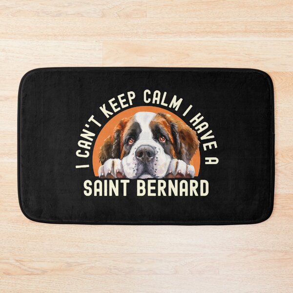 Item preview, I Cant Keep Calm I Have A Saint Bernard designed and sold by TheAnimalZ00.