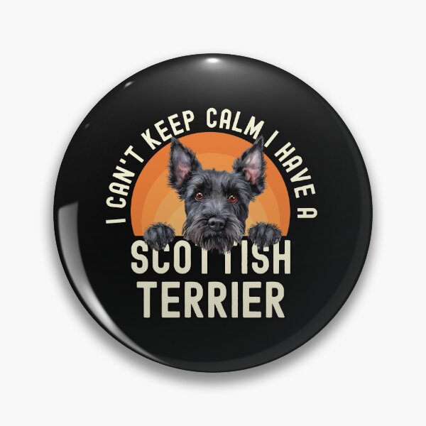 Item preview, I Cant Keep Calm I Have A Scottish Terrier designed and sold by TheAnimalZ00.