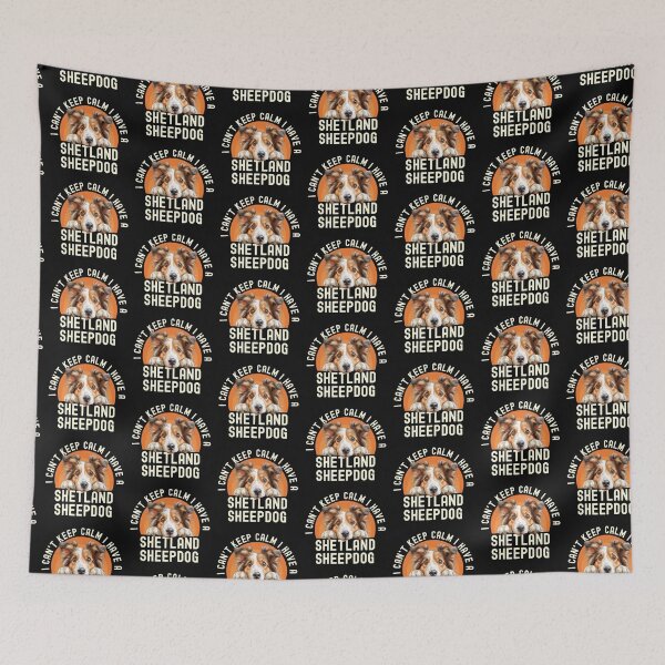 Item preview, I Cant Keep Calm I Have A Shetland Sheepdog designed and sold by TheAnimalZ00.