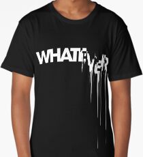 whatever Long T-Shirt