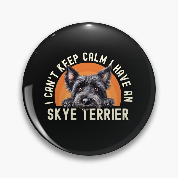 Item preview, I Cant Keep Calm I Have A Skye Terrier designed and sold by TheAnimalZ00.