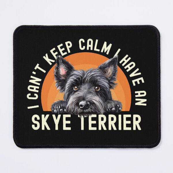 Item preview, I Cant Keep Calm I Have A Skye Terrier designed and sold by TheAnimalZ00.