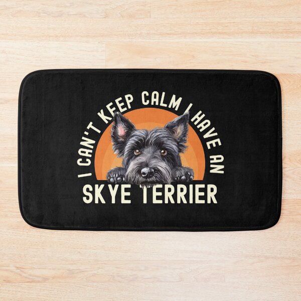 Item preview, I Cant Keep Calm I Have A Skye Terrier designed and sold by TheAnimalZ00.