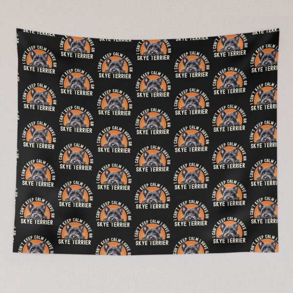Item preview, I Cant Keep Calm I Have A Skye Terrier designed and sold by TheAnimalZ00.