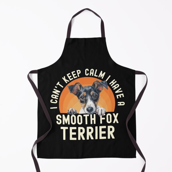 Item preview, I Cant Keep Calm I Have A Smooth Fox Terrier designed and sold by TheAnimalZ00.