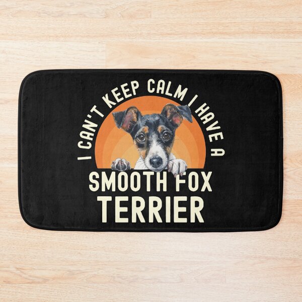 Item preview, I Cant Keep Calm I Have A Smooth Fox Terrier designed and sold by TheAnimalZ00.