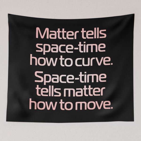 Item preview, Matter tells space-time how to curve. Space-time tells matter how to move. v.2 designed and sold by x1brett.