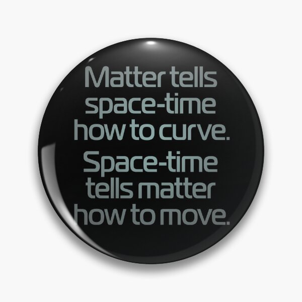Item preview, Matter tells space-time how to curve. Space-time tells matter how to move. v.3 designed and sold by x1brett.