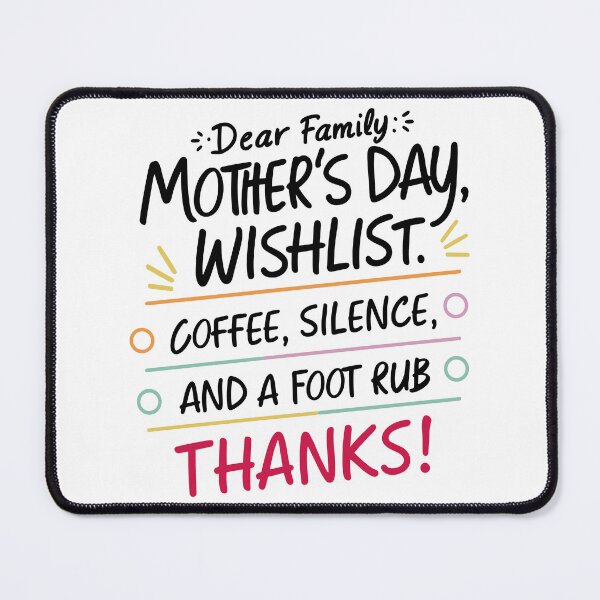 Item preview, Mother's Day Wishlist: Coffee, Silence, Foot Rub! Thanks! designed and sold by HahaHandlesHub.