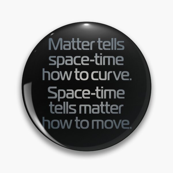 Item preview, Matter tells space-time how to curve. Space-time tells matter how to move. v.4 designed and sold by x1brett.