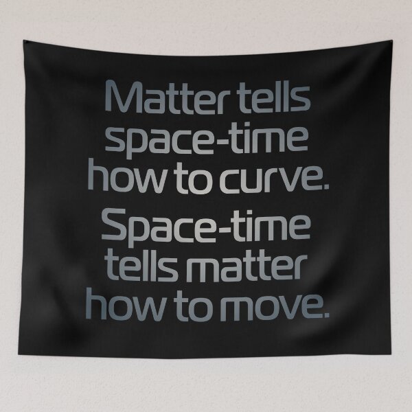 Item preview, Matter tells space-time how to curve. Space-time tells matter how to move. v.4 designed and sold by x1brett.