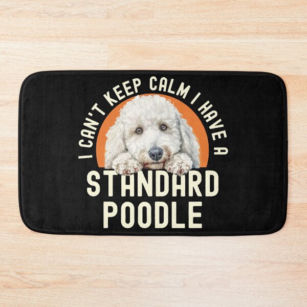 Item preview, I Cant Keep Calm I Have A Standard Poodle designed and sold by TheAnimalZ00.