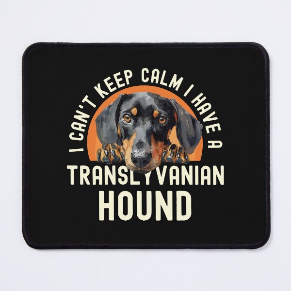 Item preview, I Can't Keep Calm I Have A Transylvanian Hound designed and sold by TheAnimalZ00.
