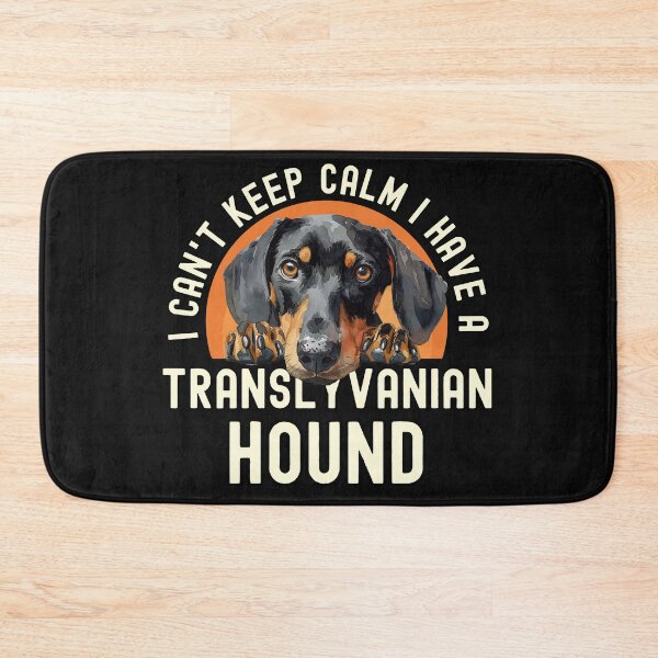Item preview, I Can't Keep Calm I Have A Transylvanian Hound designed and sold by TheAnimalZ00.