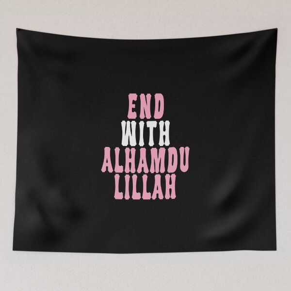Item preview, End with Alhamdulillah الحمد لله   designed and sold by ZamZamDesign.