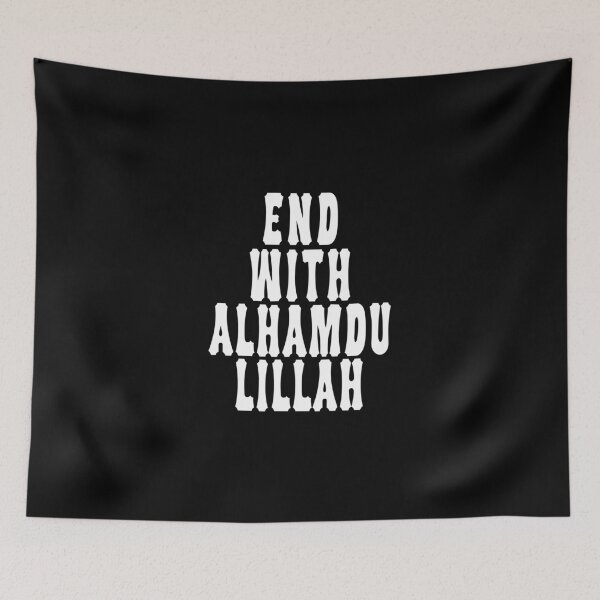 Item preview, End with Alhamdulillah الحمد لله   designed and sold by ZamZamDesign.