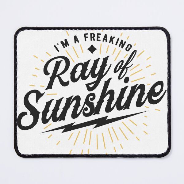 Item preview, Ray of Sunshine Quote designed and sold by Caribbeangirl82.