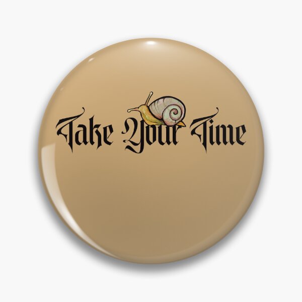 Item preview, Take your time designed and sold by FrictionMaxxing.