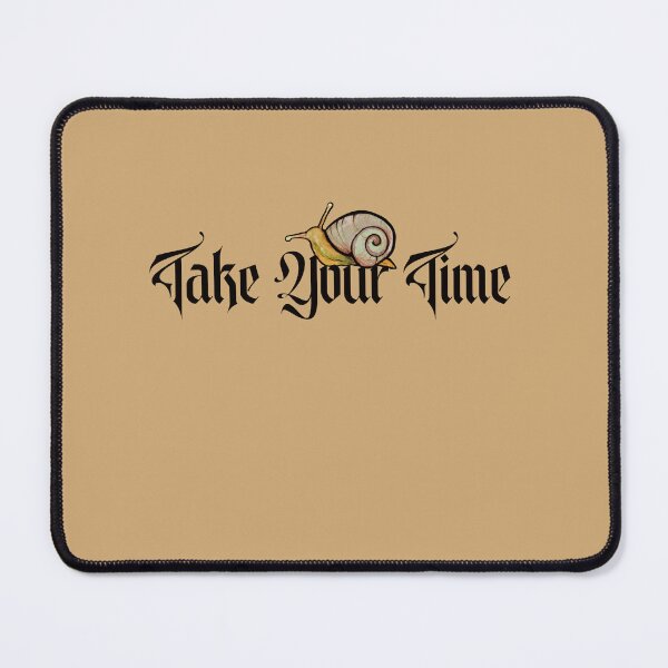 Item preview, Take your time designed and sold by FrictionMaxxing.