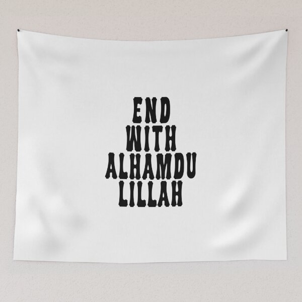 Item preview, End with Alhamdulillah الحمد لله   designed and sold by ZamZamDesign.