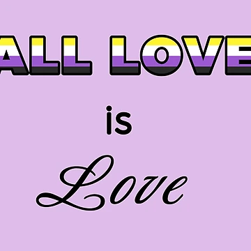 Artwork thumbnail, All Love is Love: Nonbinary by RayRayViolet