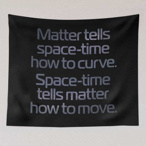 Item preview, Matter tells space-time how to curve. Space-time tells matter how to move. v.6 designed and sold by x1brett.
