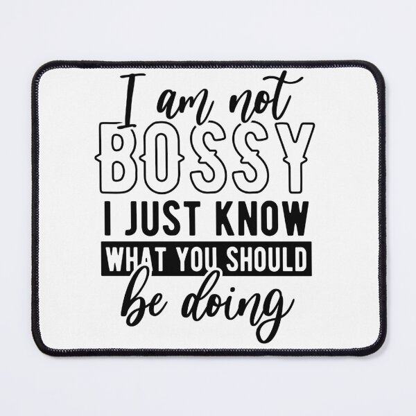 Item preview, Funny "Bossy" Quote designed and sold by Caribbeangirl82.
