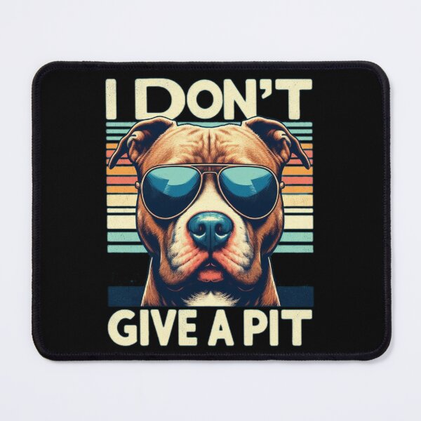 Item preview, I don't give a Pit designed and sold by 123ks.