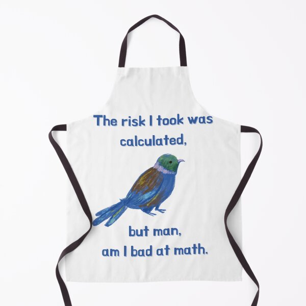 Item preview, The Risk I Took Was Calculated, But Man, Am I Bad At Math designed and sold by Rebel-Design.