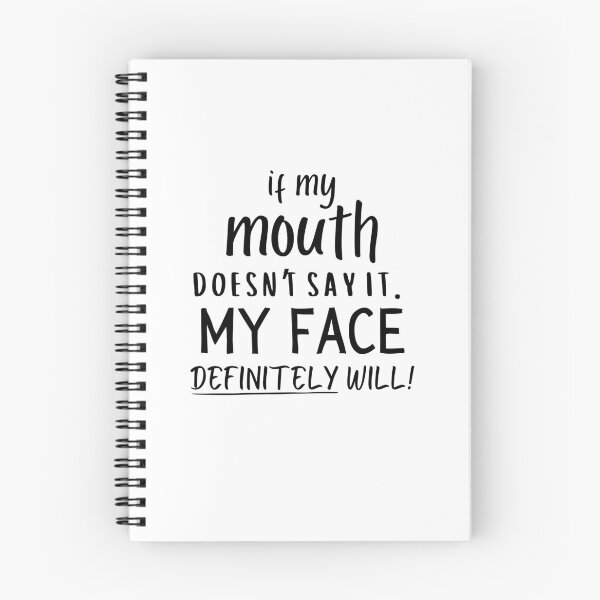 Item preview, If My Mouth Doesn't Say It My Face Definitely Will Funny Sayings designed and sold by Soul-Inspirer.