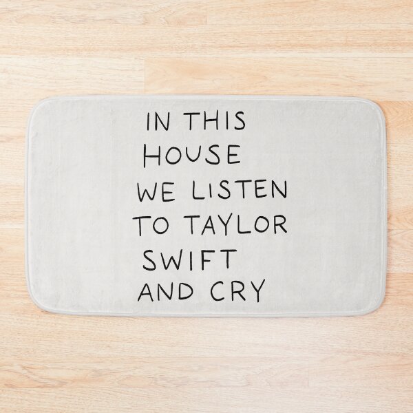 Item preview, In This House We Listen To Taylor Swift And Cry designed and sold by Me And The Moon.