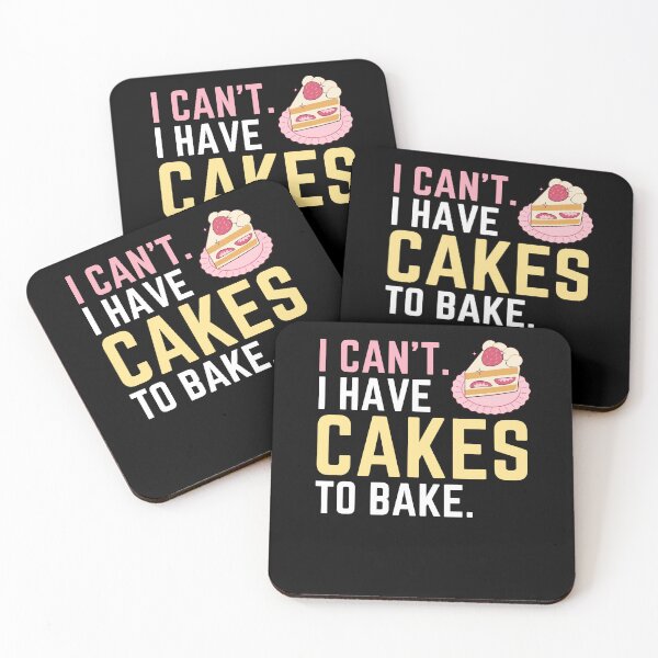 Item preview, I Can't I Have Cakes to Bake, Bake Baking Cookies designed and sold by Soul-Inspirer.
