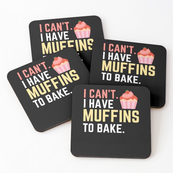 Item preview, I Can't I Have Muffins to Bake, Bake Baking Cakes designed and sold by Soul-Inspirer.