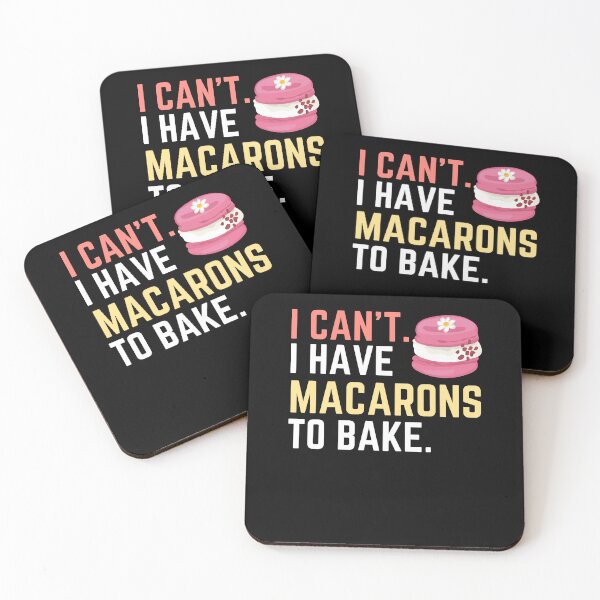Item preview, I Can't I Have Macarons to Bake, Bake Baking Cakes designed and sold by Soul-Inspirer.