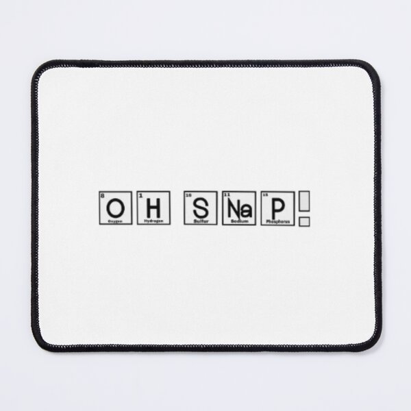 Item preview, Oh snap with chemical elements  designed and sold by John Saul.