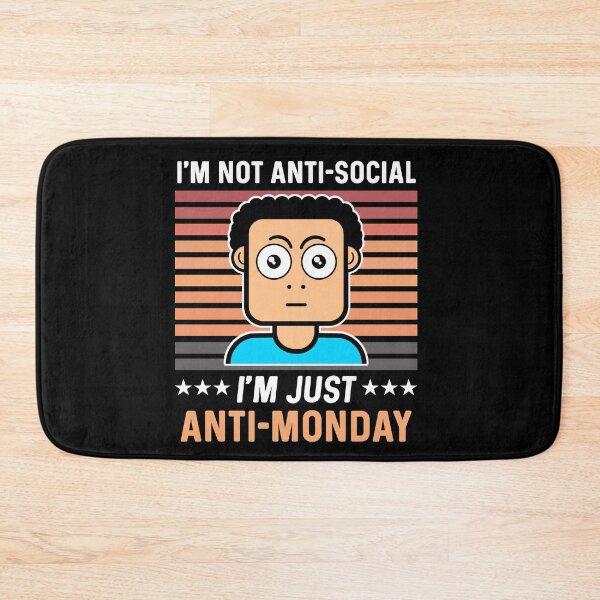 Item preview, I'm Not Anti-Social I'm Just Anti-Monday,  Funny Monday Meme Jokes designed and sold by Sunserize Designs.