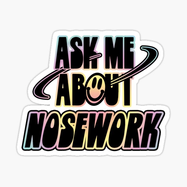 Item preview, Ask Me About Nosework designed and sold by orlumbuspirate.