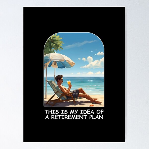 Item preview, Funny Vacation or Retirement Shirt.  Graphic is a beatiful beach scene with a guy holding a drink in a beach chair.  Shirt says:  This is my idea of a retirement plan. designed and sold by WhiteGothic.