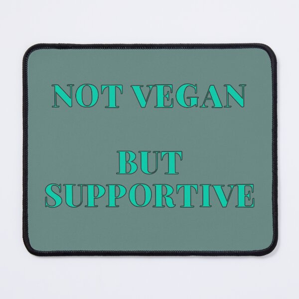 Item preview, Not vegan. But supportive.  designed and sold by the uncanny forest.