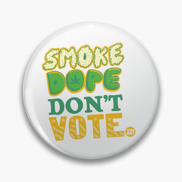Item preview, SMOKE DOPE DONT VOTE designed and sold by TODD GOLDMAN.
