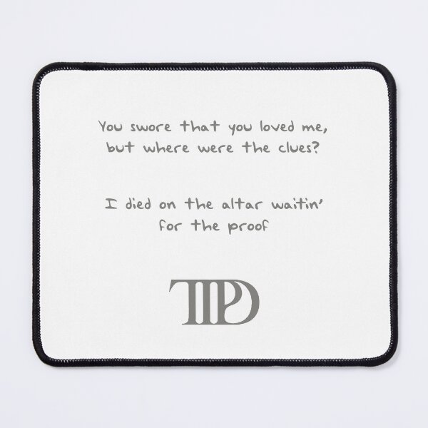 Item preview,  You swore that you loved me but where were the clues, I died on the altar waiting for the proof, TTPD, The Tortured Poets Department, Taylor Swift album designed and sold by vicksp.