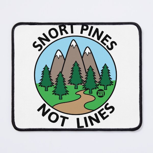Item preview, SNORT PINES NOT LINES designed and sold by TODD GOLDMAN.