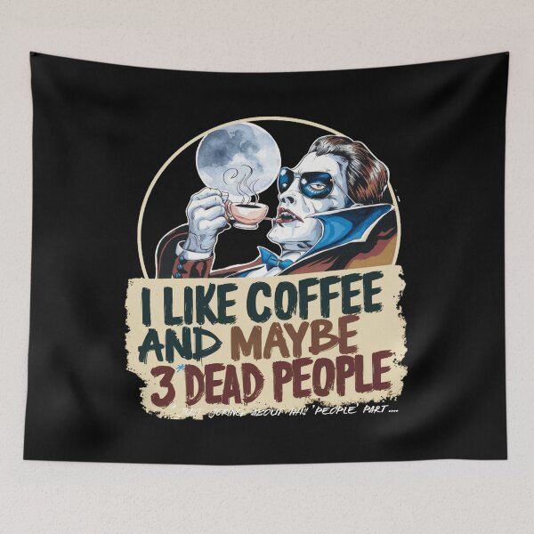 Item preview, I LIKE COFFEE AND MAYBE 3 DEAD PEOPLE - SARCASTIC DRAKULA COFFEE LOVER designed and sold by justyna-s28.