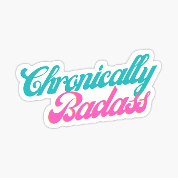 Item preview, Chronically Badass designed and sold by Growing  Brain Co.