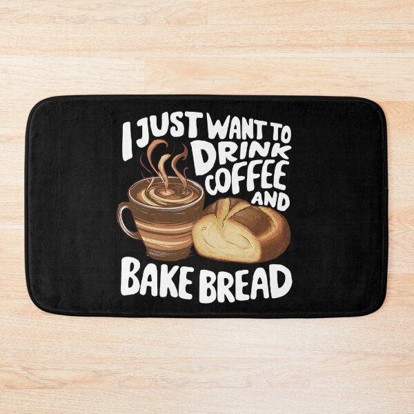 Item preview, I Just Want To Drink Coffee And Bake Things Baking Baker designed and sold by cimibaka25.